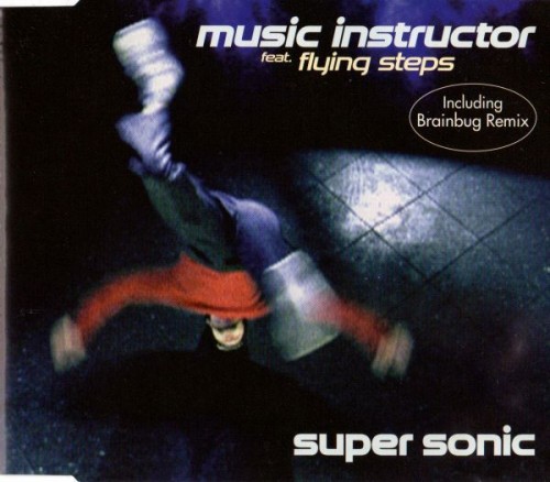 (Breakbeat) Music Instructor Feat. Flying Steps - Super Sonic [#3984-22619-2] - 1998, FLAC (tracks+.cue), lossless