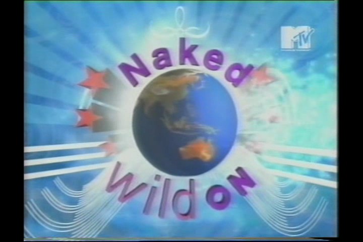 Naked Wild On /   (MTV) (MTV) [2007 ., Erotic Show, SATRip] [rus]