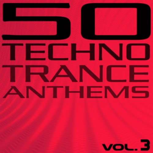 (Trance / Techno) VA - 50 Techno Trance Anthems Vol. 3 - (W2M 547) - WEB - 2009, MP3 (tracks), 320 kbps