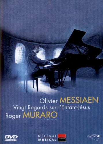 Messiaen - Vingt Regards sur L'Enfant-Jesus (Roger Muraro, piano)/ (Accord - Universal Classics France) [2005 ., Classical, piano, documentary, DVD9+DVD5 (Bonus)]