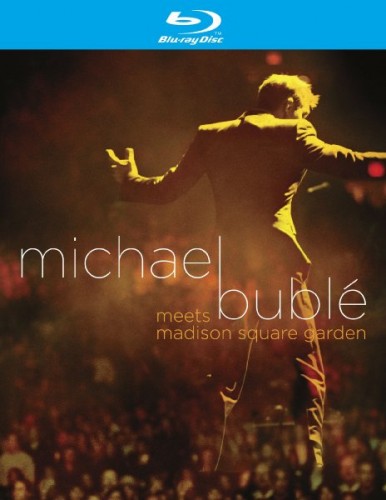 Michael Bublé - Meets Madison Square Garden [2009 ., Jazz/Vocal Jazz, Blu-ray 1080i]